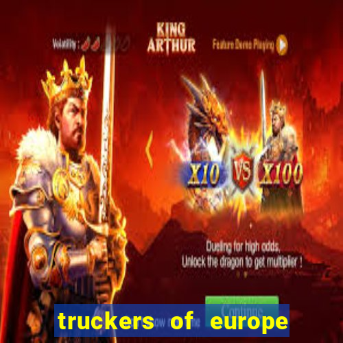 truckers of europe 3 dinheiro infinito